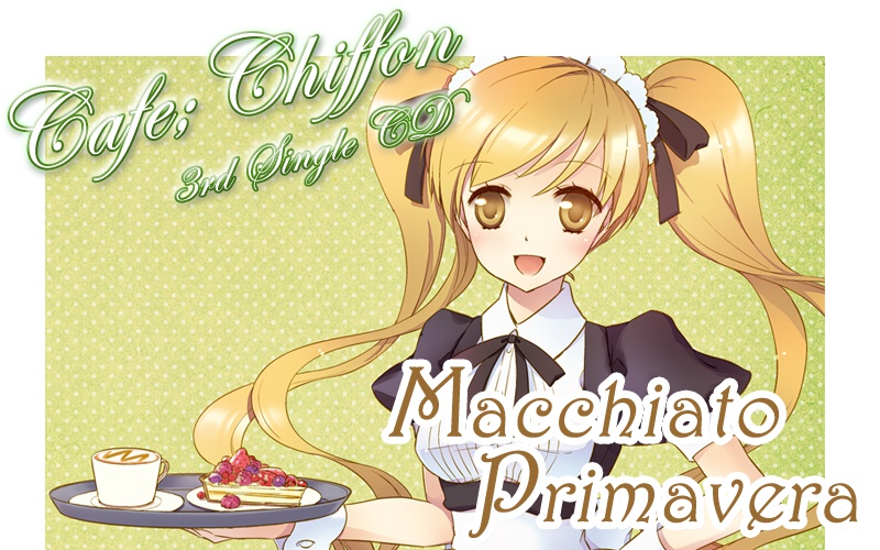 Cafe;Chiffon 3rd Single "Macchiato Primavera"