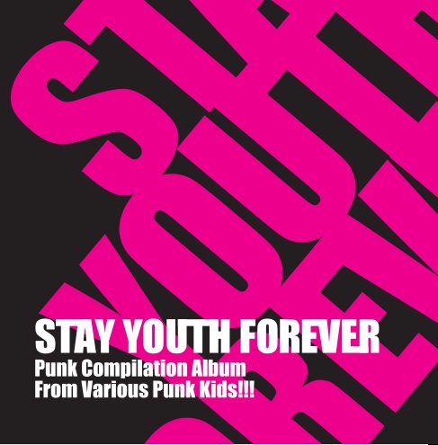 パンクコンピ"STAY YOUTH FOREVER"(二枚組)
