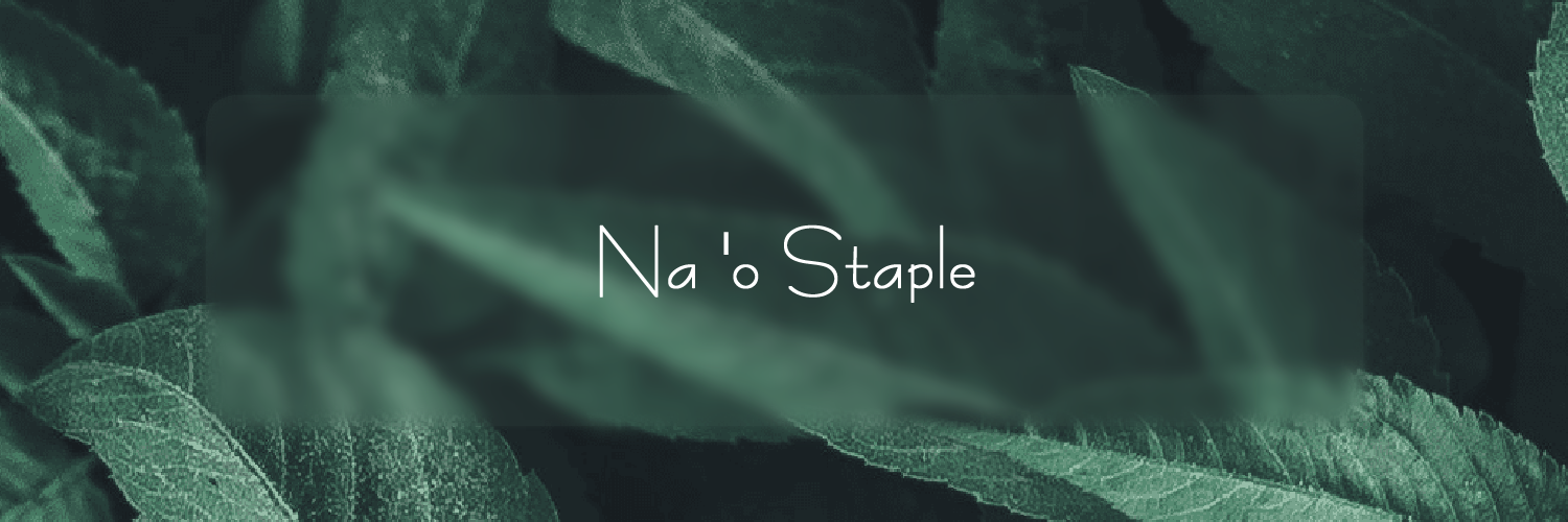 『 Na 'o Staple 』