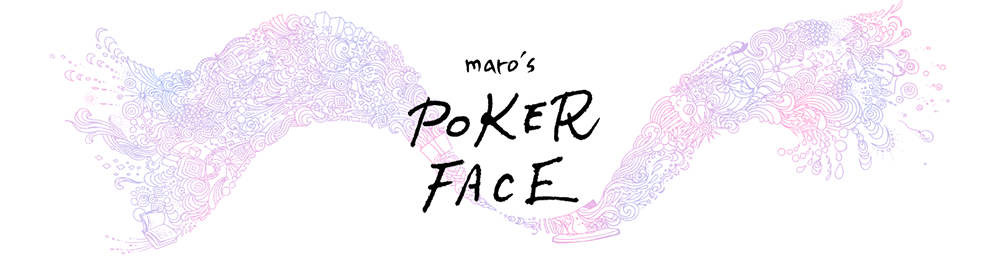 maro's POKER FACE