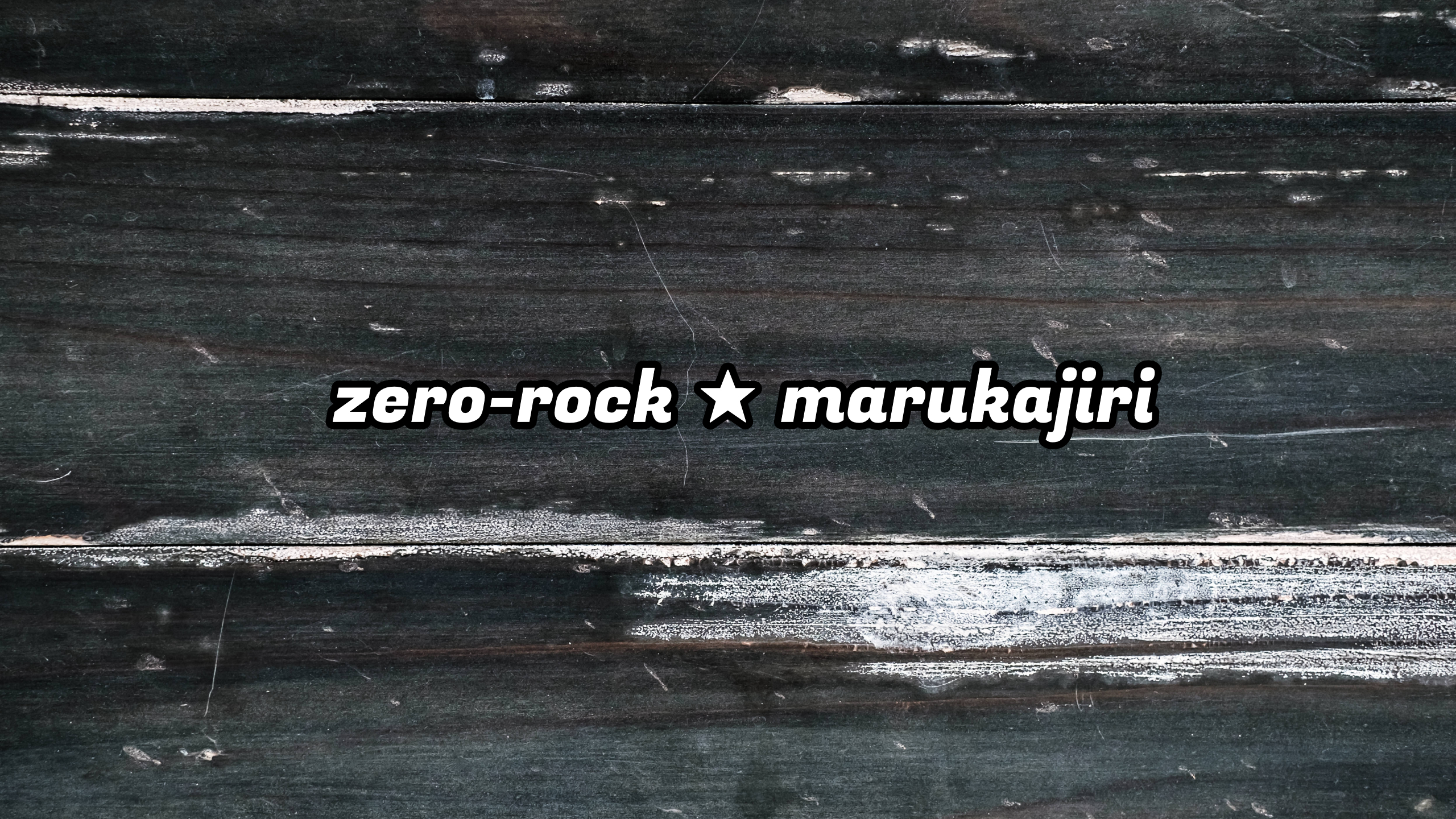 zero-rock ★ marukajiri
