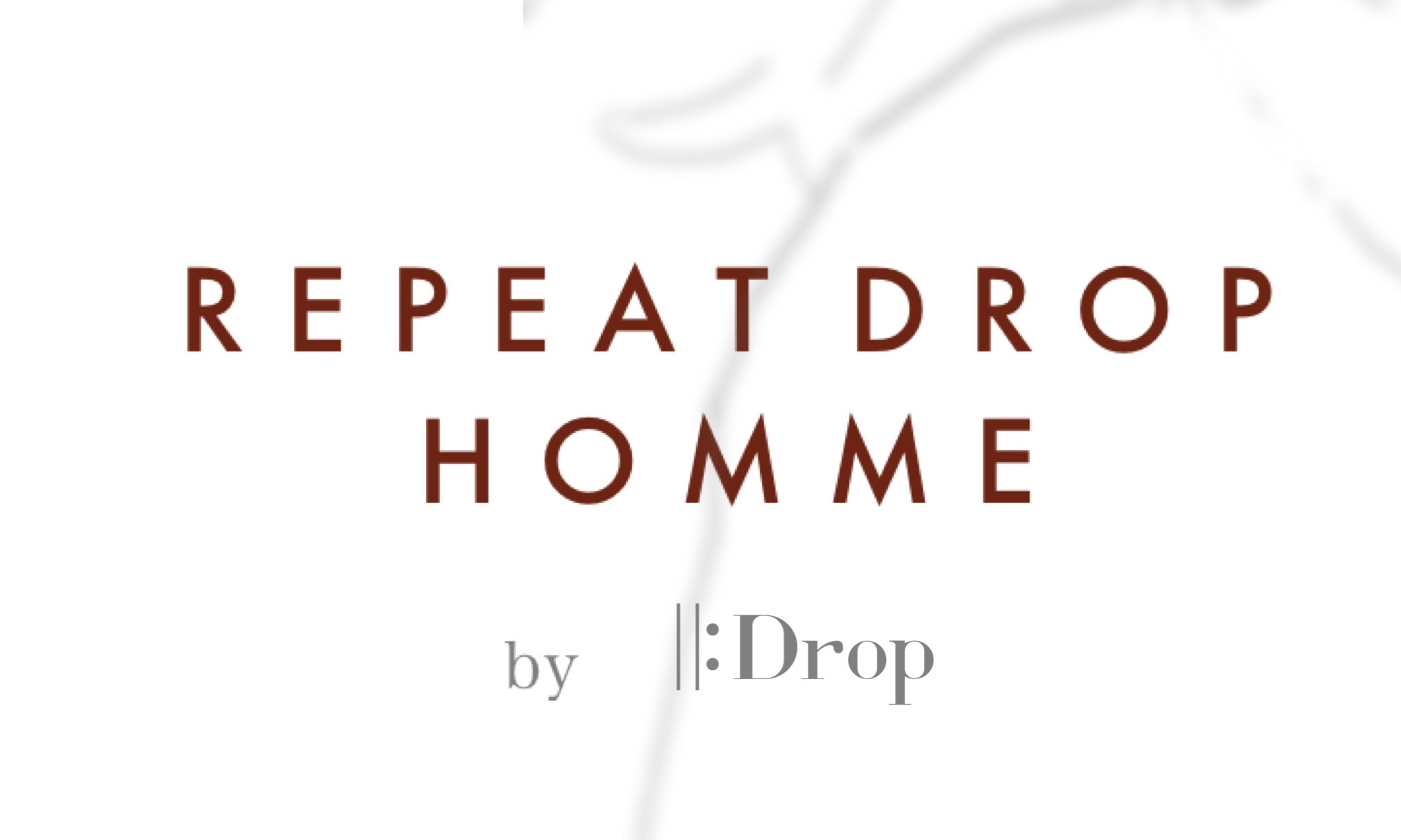 ||:Drop ／ REPEAT DROP HOMME