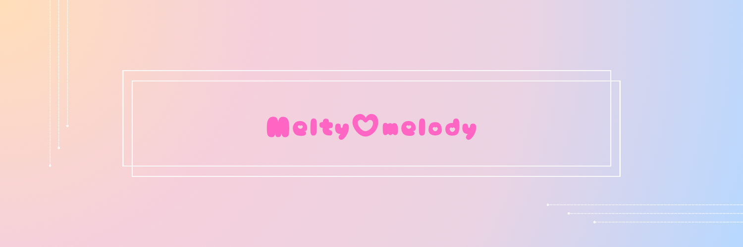 Melty♡melody