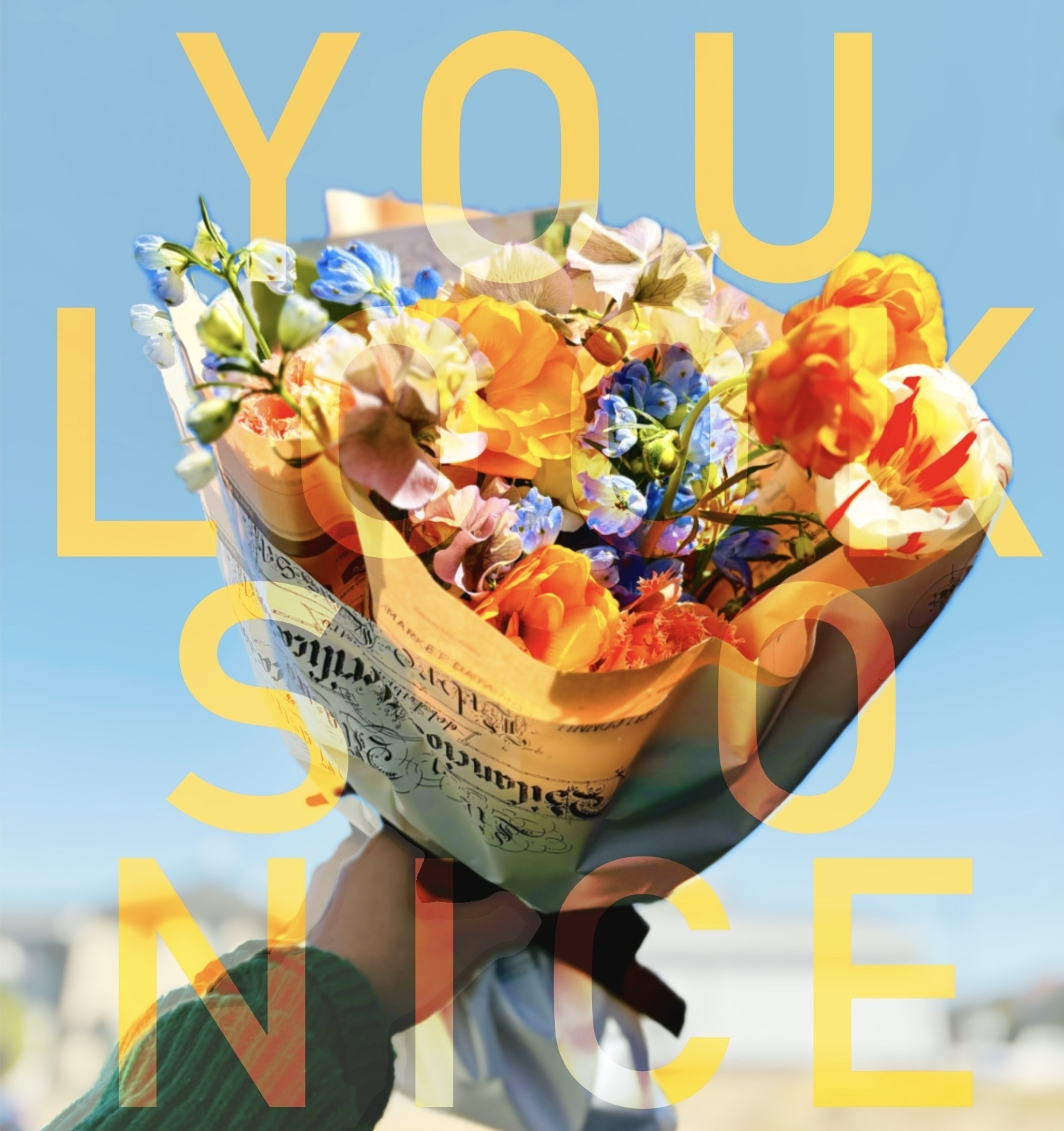 YOU LOOK SO NICE