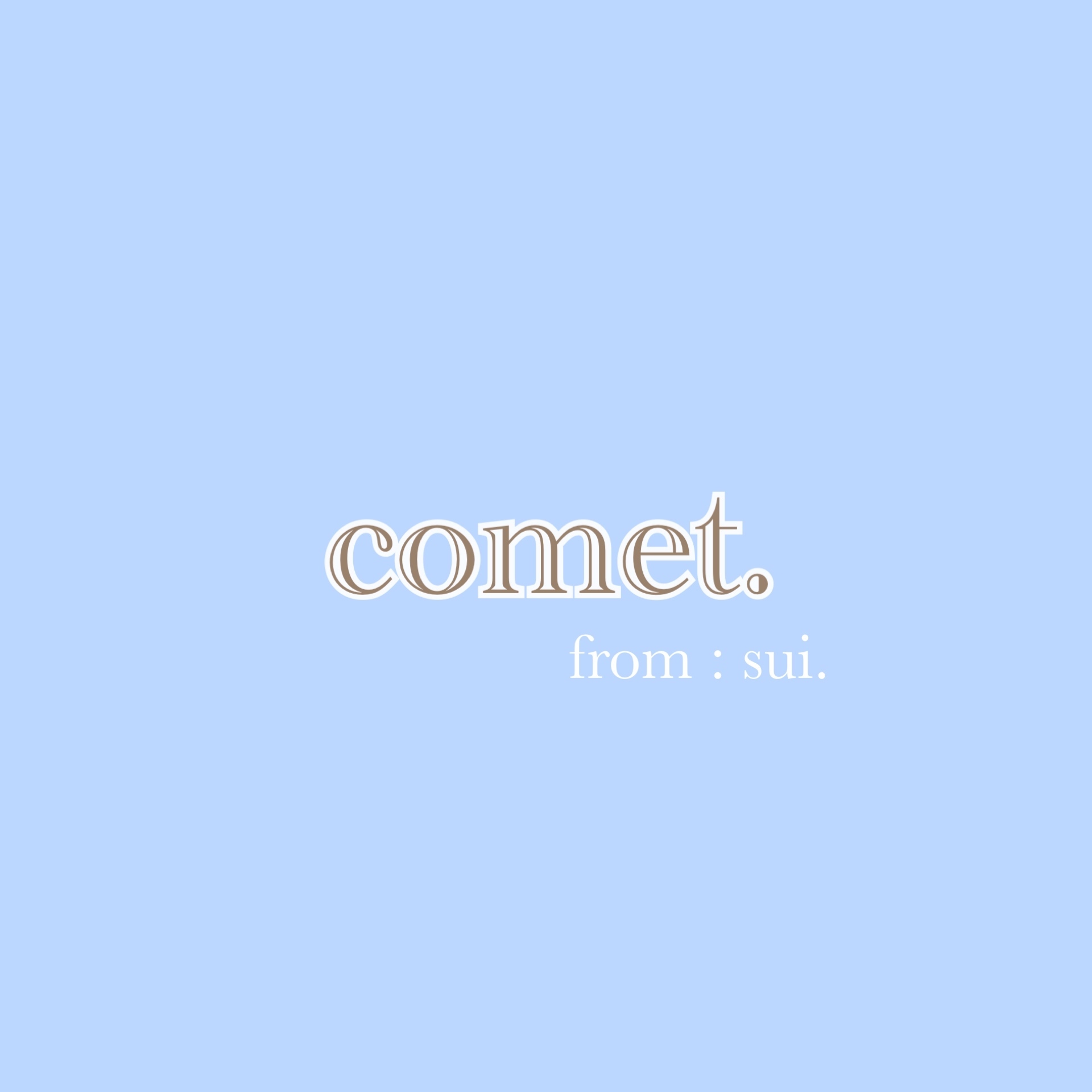 comet. from : sui.