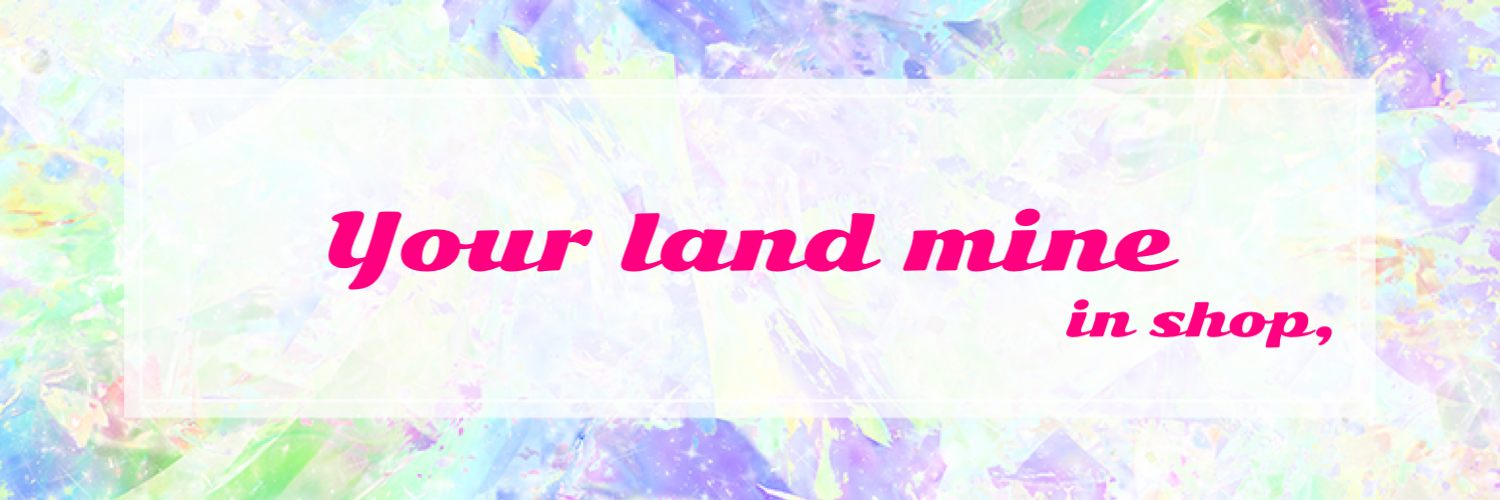 Your land mine.