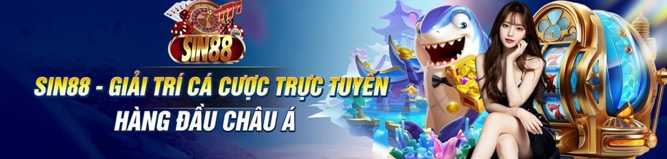 SIN88 - Nhà Cái Cá Cược Trực Tuyến Uy Tín Hàng Đầu