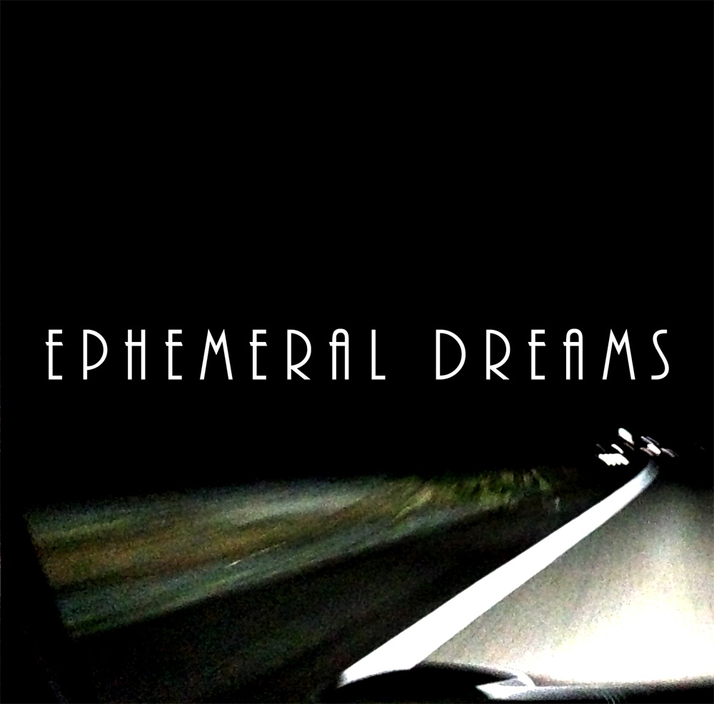 Ephemeral Dreams