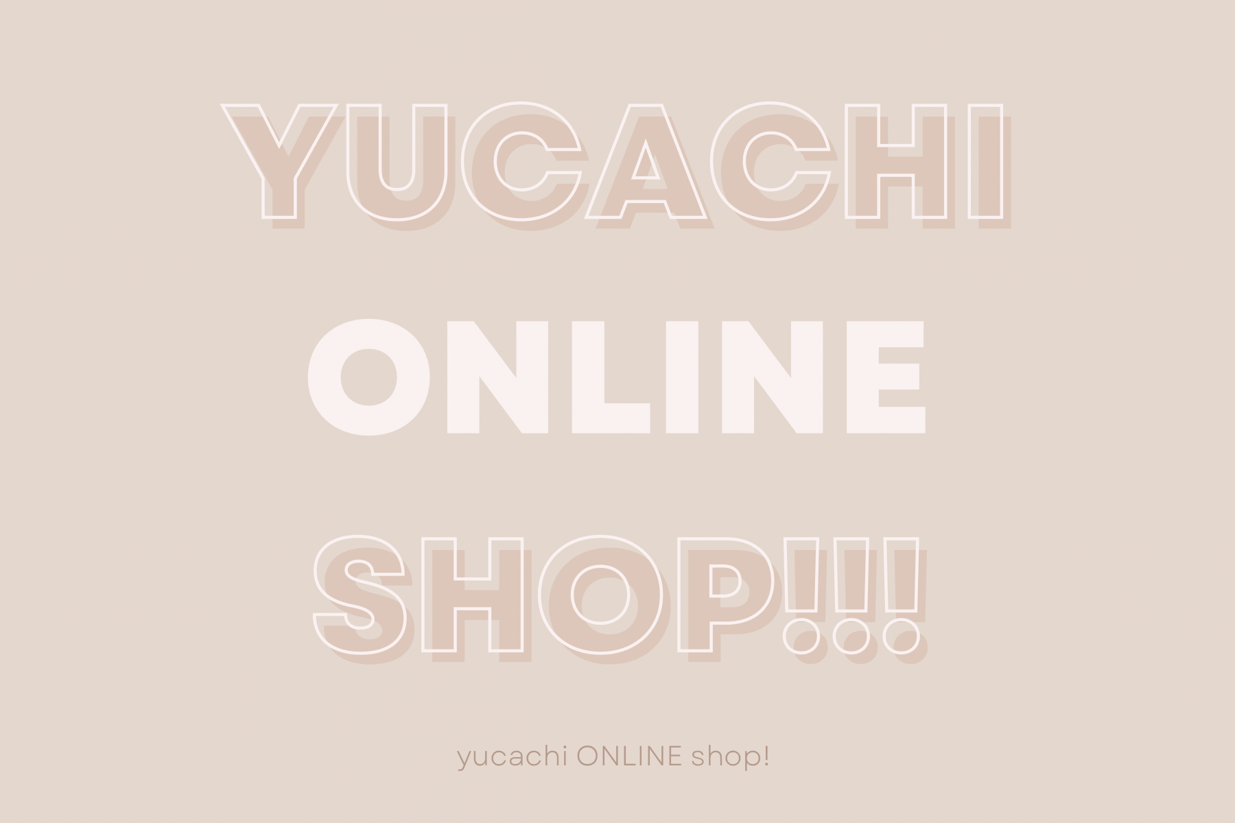 YUCACHI ONLINE shop!