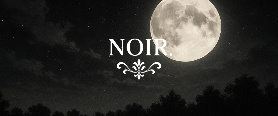 NOIR.