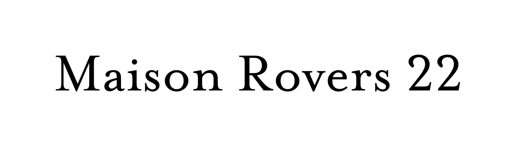 Maison Rovers 22