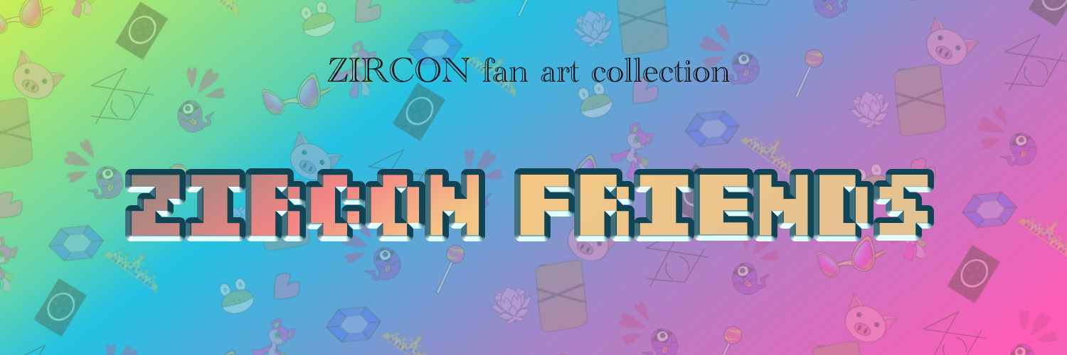 ZIRCON fan Art collection ―ジルコンフレンズ―