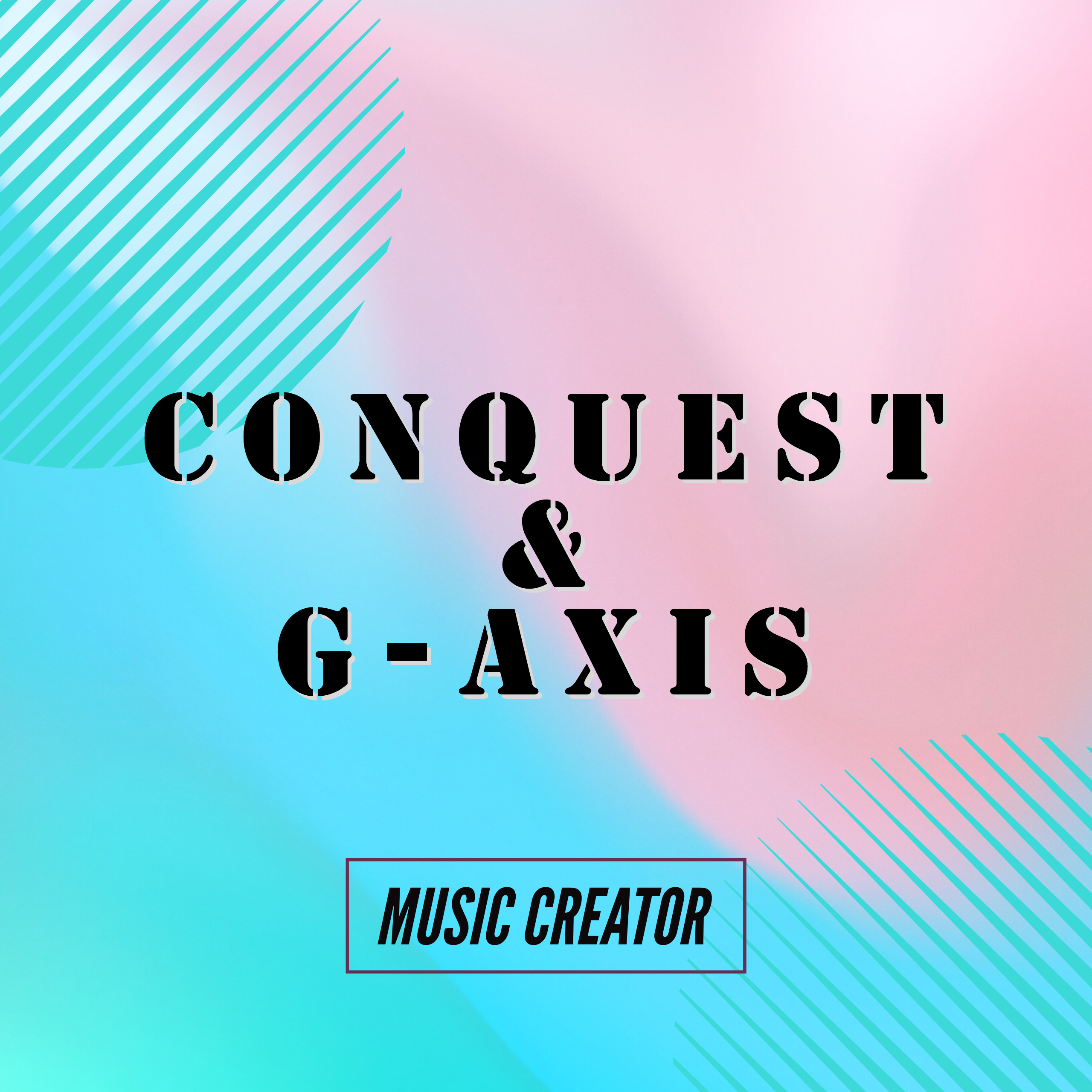 Conquest & G-axis
