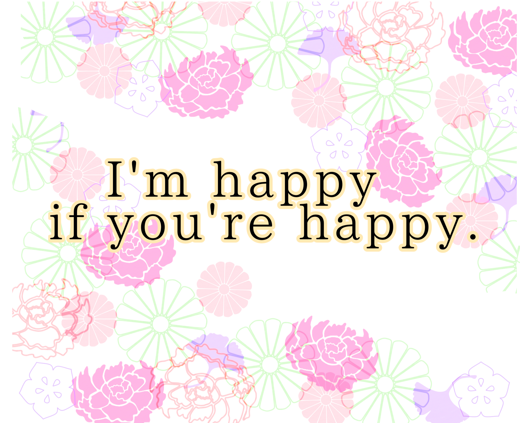 I'm happy if you're happy.